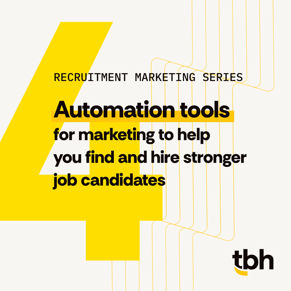 Recruitment marketing series: Automation tools for marketing to help you find and hire stronger job candidates