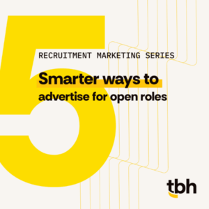 Recruitment marketing series #5- smarter ways to advertise for open roles